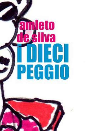 I Dieci Peggio de Amleto De Silva