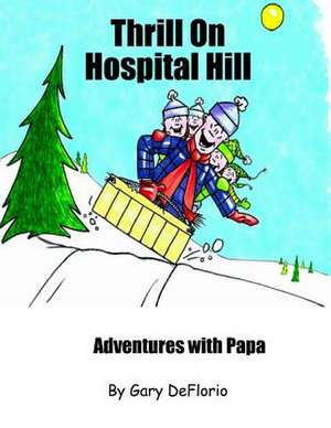 Thrill on Hospital Hill de Gary Deflorio