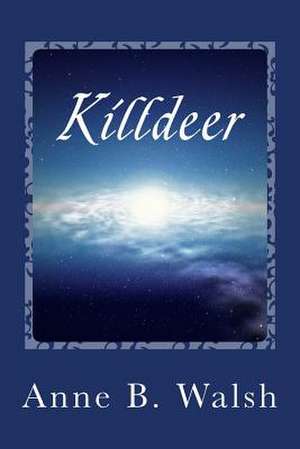 Killdeer de Anne B. Walsh