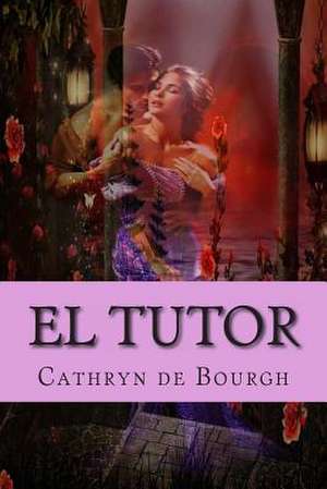 El Tutor de Cathryn De Bourgh