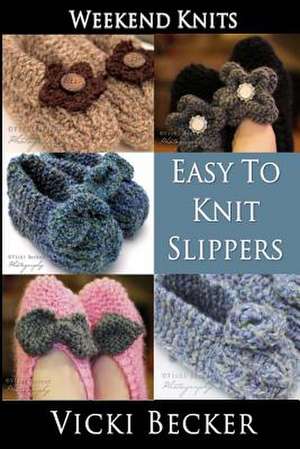 Easy to Knit Slippers de Vicki Becker