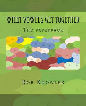 When Vowels Get Together de Bob Knowles