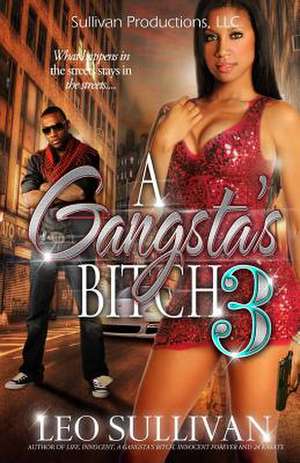 A Gangsta's Bitch PT. 3 de Leo Sullivan