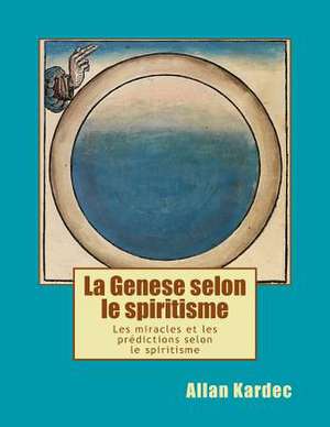 La Genese Selon Le Spiritisme de Allan Kardec