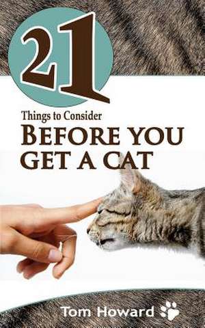 21 Things to Consider Before You Get a Cat de Tom Howard