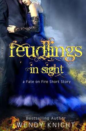 Feudlings in Sight de Wendy Knight