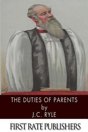 The Duties of Parents de John Charles Ryle