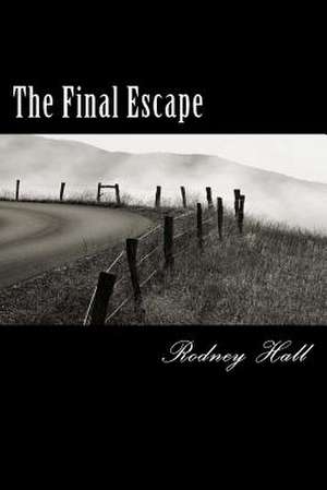 The Final Escape de Rodney Hall