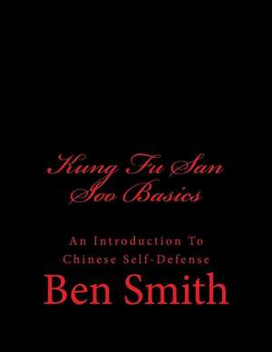 Kung Fu San Soo Basics de MR Ben Smith