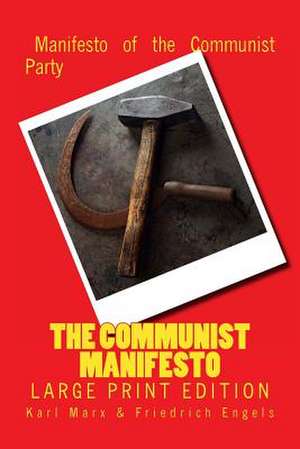 The Communist Manifesto - Large Print Edition de Karl Marx