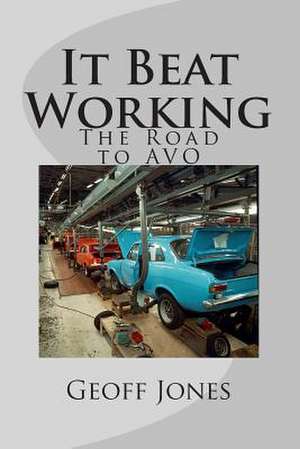 It Beat Working de Geoff Jones