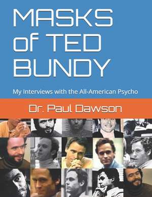 Masks of Ted Bundy de Dr Paul Dawson