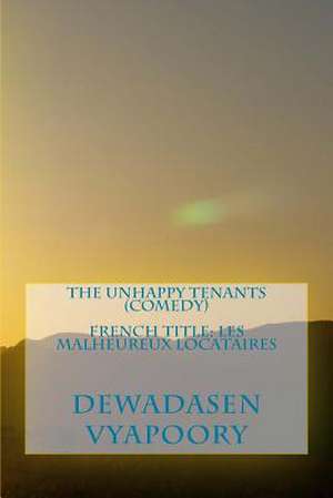 The Unhappy Tenants (Comedy) de Dewadasen Vyapoory