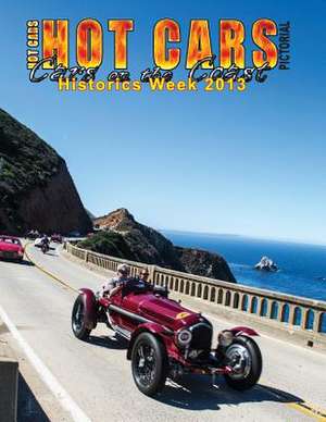 Hot Cars Pictorial / Cars on the Coast/ Historics Week 2013 de Sorenson, MR Roy R.