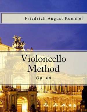 Violoncello Method de Friedrich August Kummer