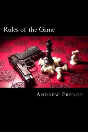 Rules of the Game de Andrew French