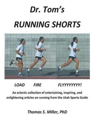 Dr. Tom's Running Shorts de Thomas S. Miller Phd