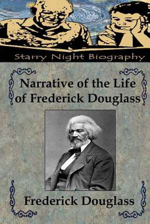 Narrative of the Life of Frederick Douglass de Frederick Douglass