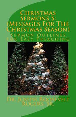 Christmas Sermons S de Sr. Dr Joseph Roosevelt Rogers