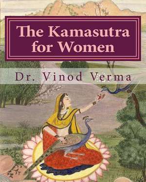 The Kamasutra for Women (B&w Edition) de Vinod Verma