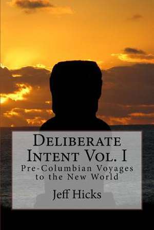 Deliberate Intent Vol. I de MR Jeff Hicks