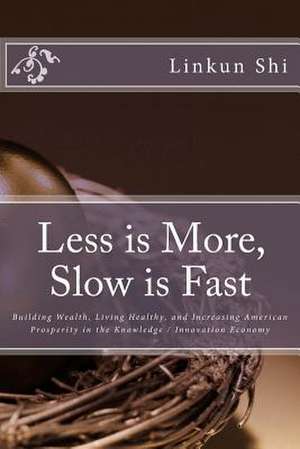 Less Is More, Slow Is Fast de Linkun Shi