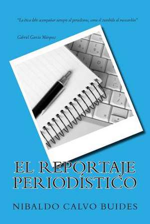 El Reportaje Periodistico de Sr. Nibaldo Calvo Buides