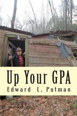 Up Your Gpa de MR Edward L. Putman