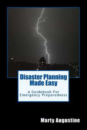 Disaster Planning Made Easy de Marty Augustine