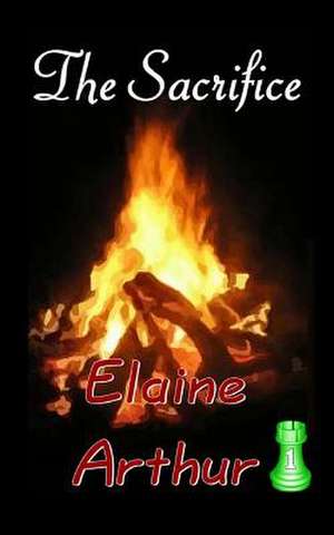 The Sacrifice de Elaine Arthur