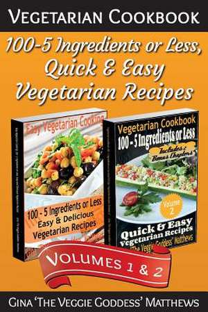 Vegetarian Cookbook de Gina "The Veggie Goddess" Matthews