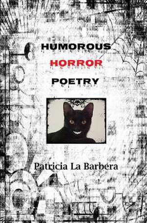 Humorous Horror Poetry de Patricia La Barbera