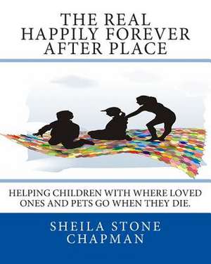 The Real Happily Forever After Place de Sheila Stone Chapman