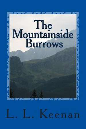 The Mountainside Burrows de L. L. Keenan