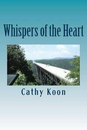 Whispers of the Heart de Cathy E. Koon