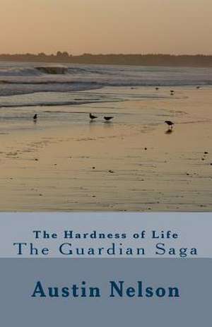 The Hardness of Life de Austin D. Nelson