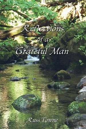 Reflections of a Grateful Man de Russ Towne