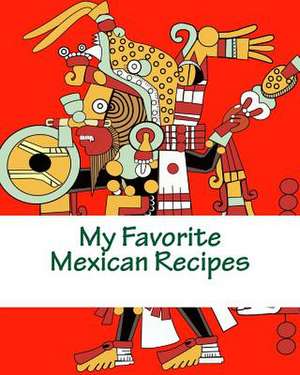 My Favorite Mexican Recipes de Marian Blake