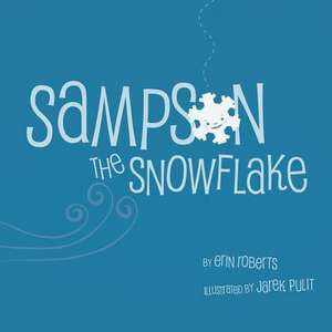 Sampson the Snowflake de Erin Roberts