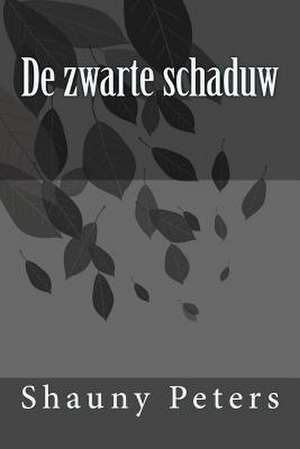 de Zwarte Schaduw de Shauny Peters