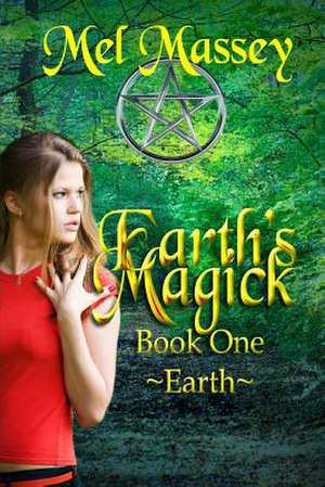 Earth's Magick de Mel Massey