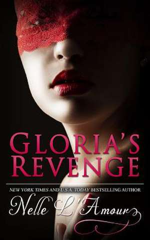 Gloria's Revenge de Nelle L'Amour