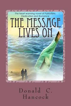 The Message Lives on de Donald C. Hancock