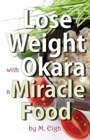 Lose Weight with Okara de M. Eigh