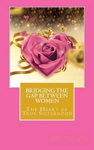 Bridging the Gap Between Women de Mrs Angela Hook