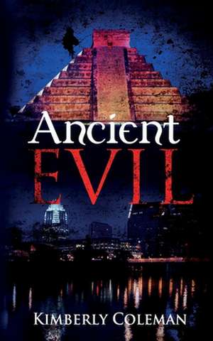 Ancient Evil de Kimberly Coleman