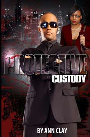 Protective Custody de Ann Clay