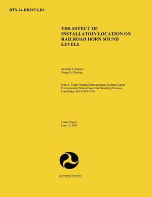 The Effect of Installation Location on Railroad Horn Sound Levels de John a. Volpe National Transportation Sy