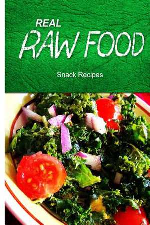 Real Raw Food - Snack Recipes de Real Raw Food Recipes