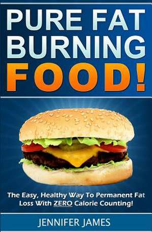 Pure Fat Burning Food de Jennifer James